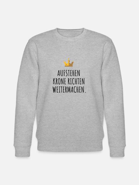 Get up, straighten your crown, keep going. - Stanley/Stella CHANGER Unisex Organic Sweatshirt - heather grey