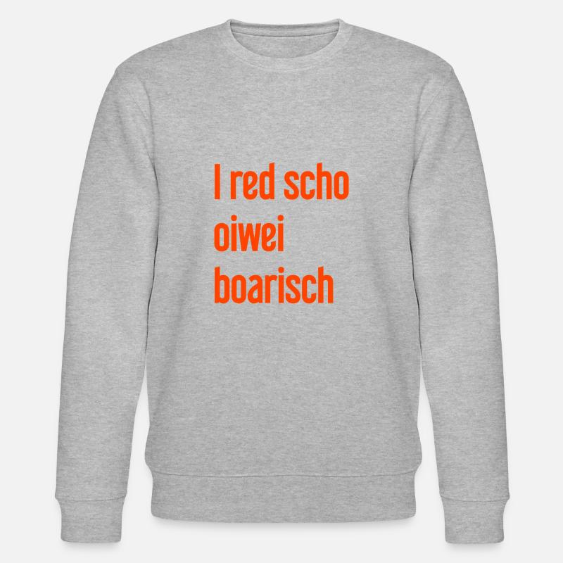 I red scho oiwei boarisch - Sweat bio CHANGER Stanley/Stella Unisexe - gris chiné
