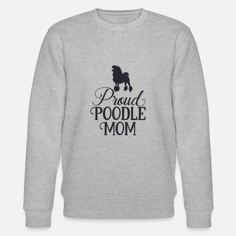 Maman fière de caniche 01 - Sweat bio CHANGER Stanley/Stella Unisexe - gris chiné