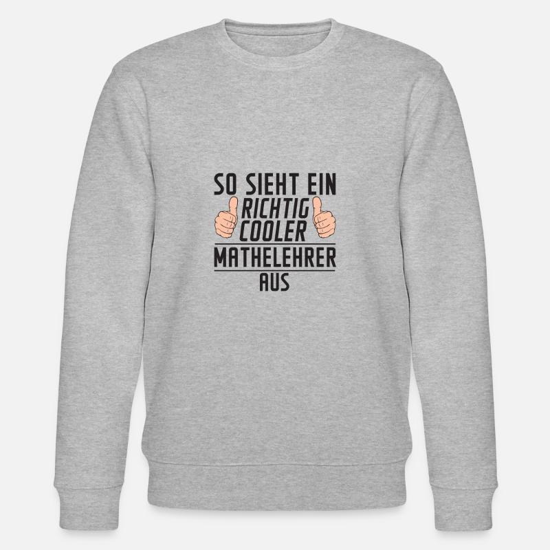 Mathelehrer | | Lehrer | Mathe | Spruch - Stanley/Stella Unisex Bio-Sweatshirt CHANGER  - Grau meliert