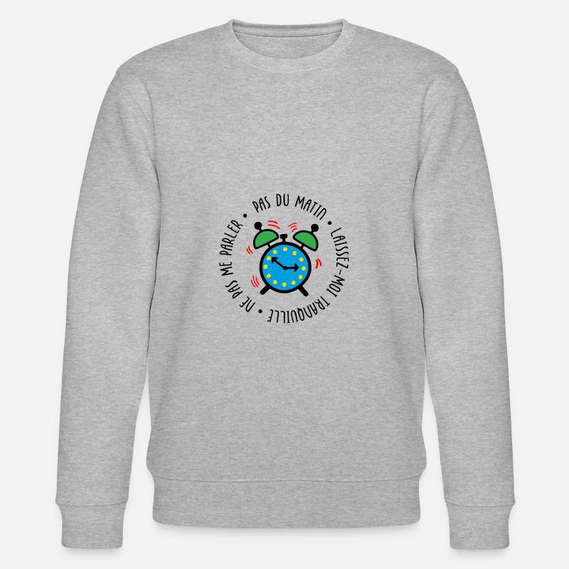 Pas du matin, laissez-moi tranquille - Sweat bio CHANGER Stanley/Stella Unisexe - gris chiné