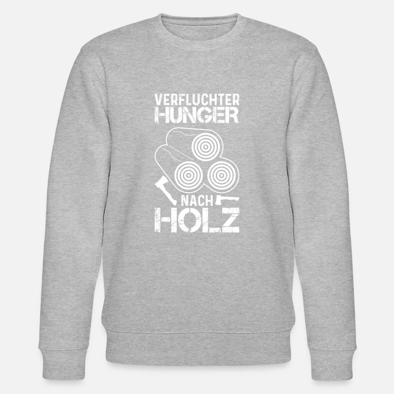 VERFLUCHTER HUNGER NACH HOLZ - Stanley/Stella Unisex Bio-Sweatshirt CHANGER  - undefined