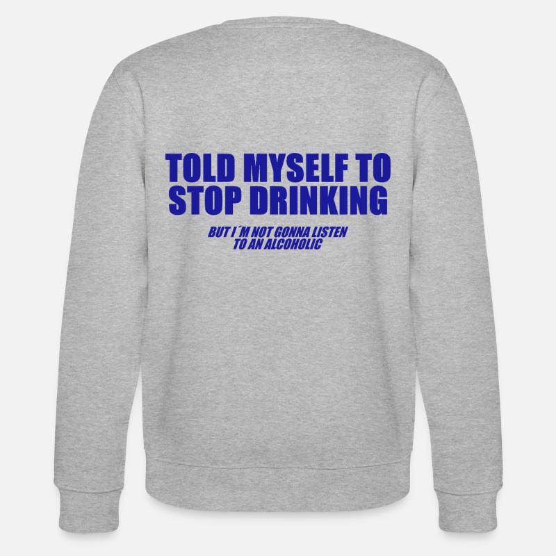 Told myself to stop drinking - Stanley/Stella Unisex Bio-Sweatshirt CHANGER  - Grau meliert