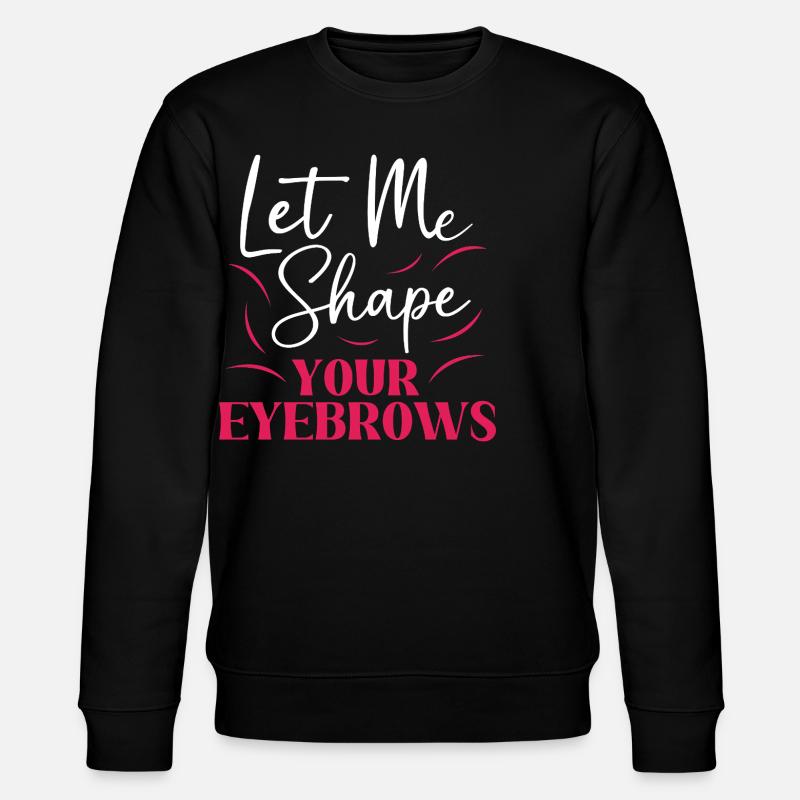 Make-up Microblading Kosmetik Kosmetikerin - Stanley/Stella Unisex Bio-Sweatshirt CHANGER  - Schwarz