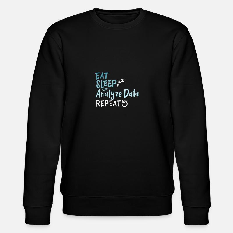 Eat Sleep Analyze Data Repeat - Stanley/Stella Unisex Bio-Sweatshirt CHANGER  - Schwarz