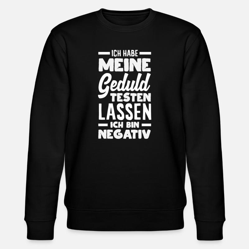 Patience tested – I'm negative - Stanley/Stella CHANGER Unisex Organic Sweatshirt - black