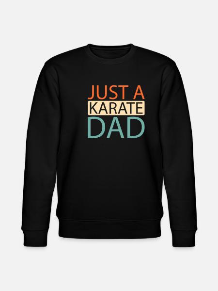 Karate Just A Karate Dad - Stanley/Stella CHANGER Unisex Organic Sweatshirt - black