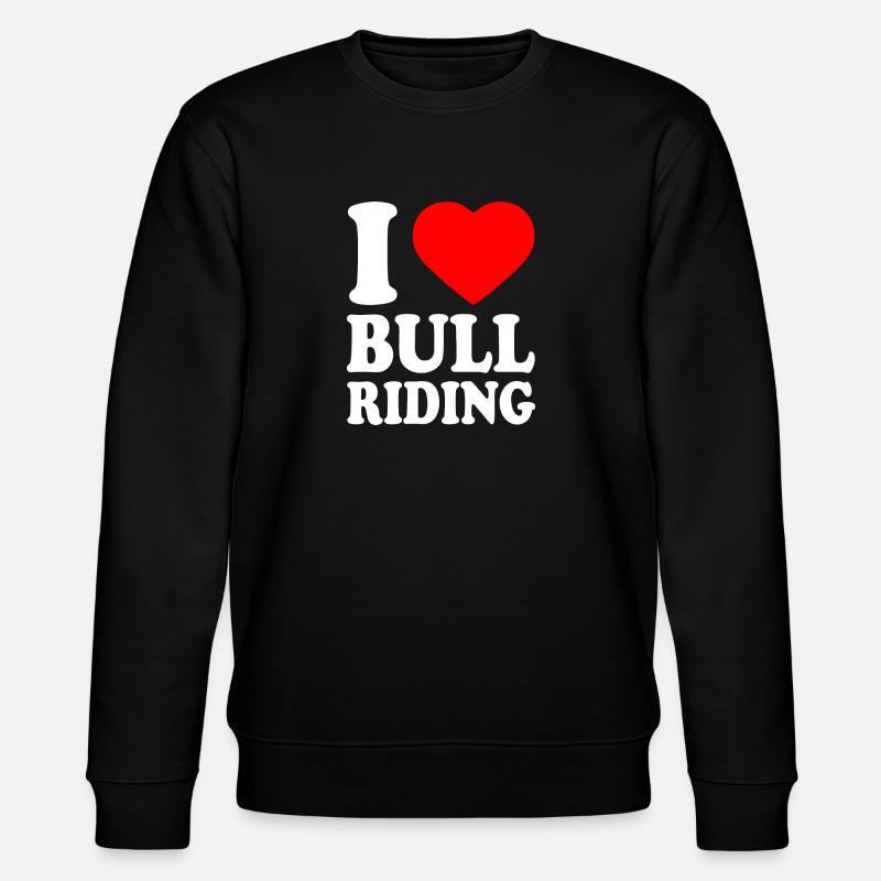 I love bull riding - Sweat bio CHANGER Stanley/Stella Unisexe - noir