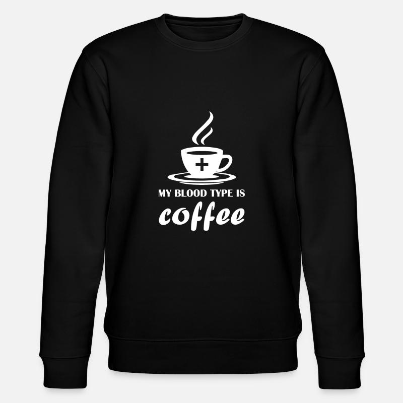 Coffee humor fun gift - Stanley/Stella CHANGER Unisex Organic Sweatshirt - black