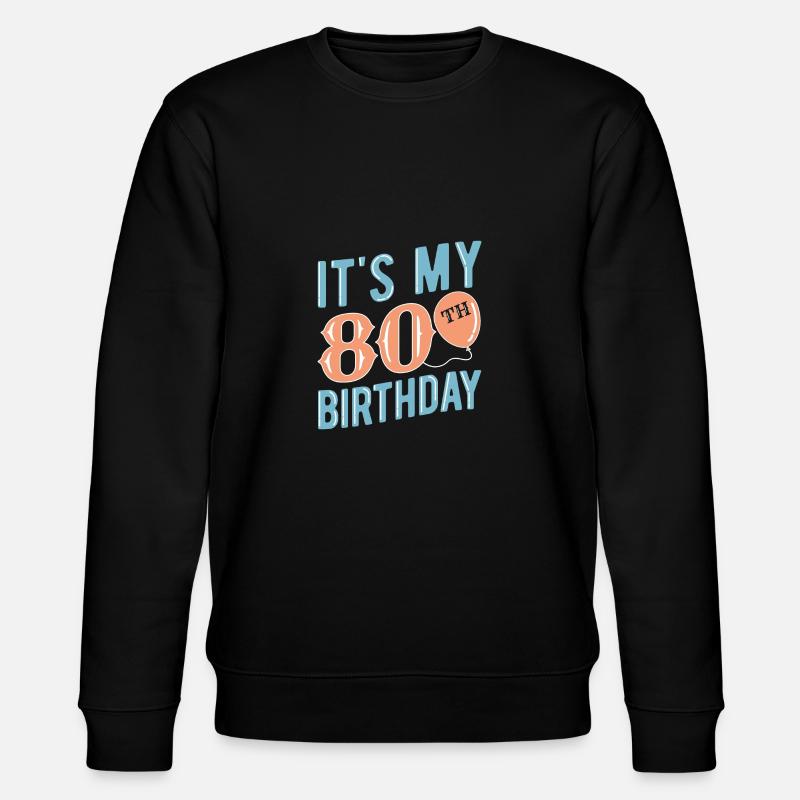 80th birthday 80 years old - Stanley/Stella CHANGER Unisex Organic Sweatshirt - black
