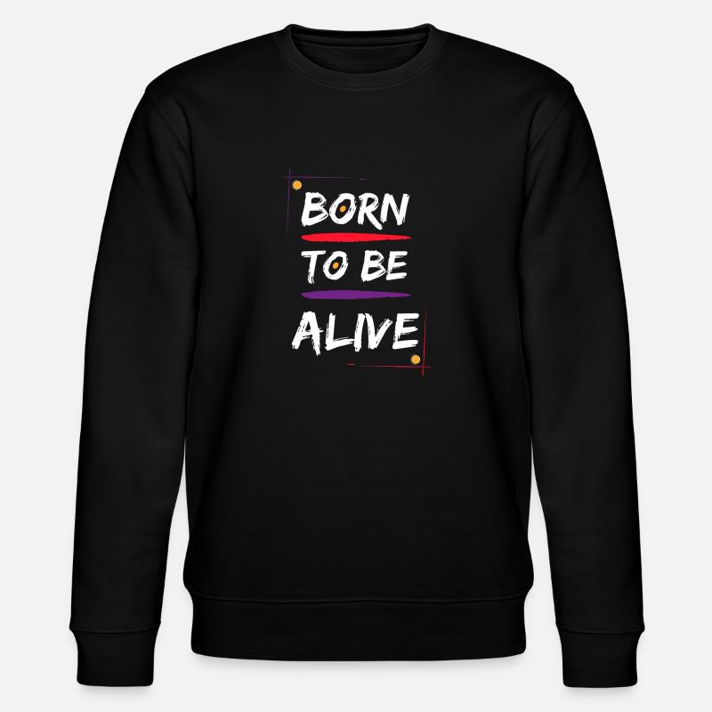 Né pour être vivant - Sweat bio CHANGER Stanley/Stella Unisexe - noir