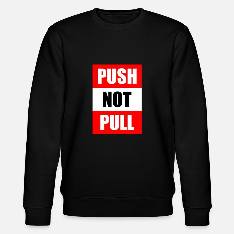 Push not pull - Stanley/Stella CHANGER Unisex Organic Sweatshirt - black
