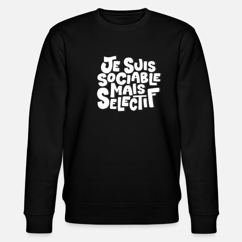 Je suis sociable mais sélectif - Sweat bio CHANGER Stanley/Stella Unisexe - noir