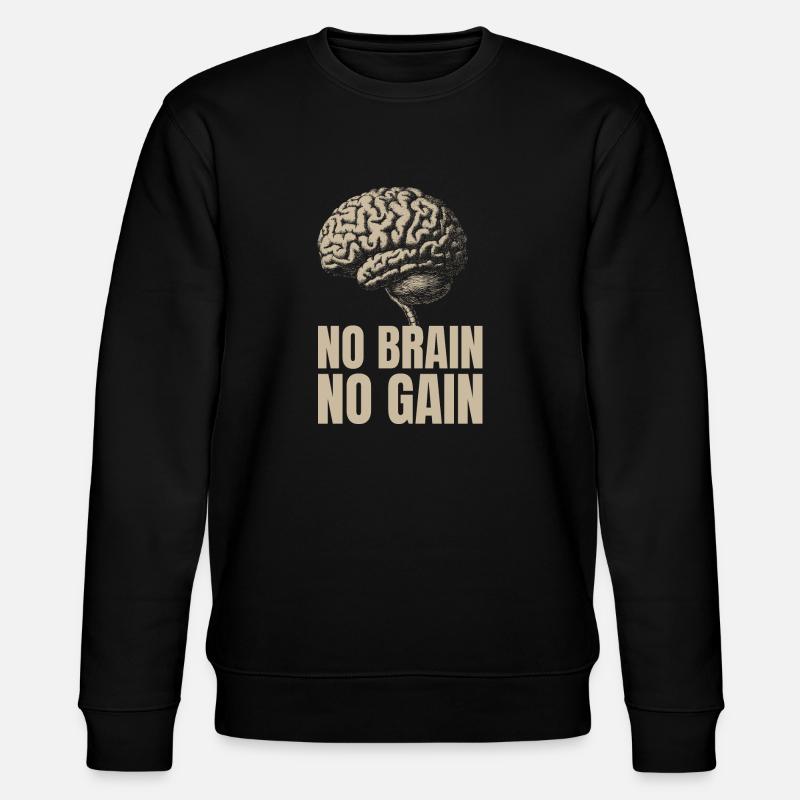 No Brain No Gain - Sweat bio CHANGER Stanley/Stella Unisexe - noir