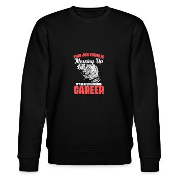Funny This Job Thing Is Messing Up My Beaver - Stanley/Stella CHANGER Unisex Organic Sweatshirt - black - Front - Nik (191cm) & Marisol (170cm)