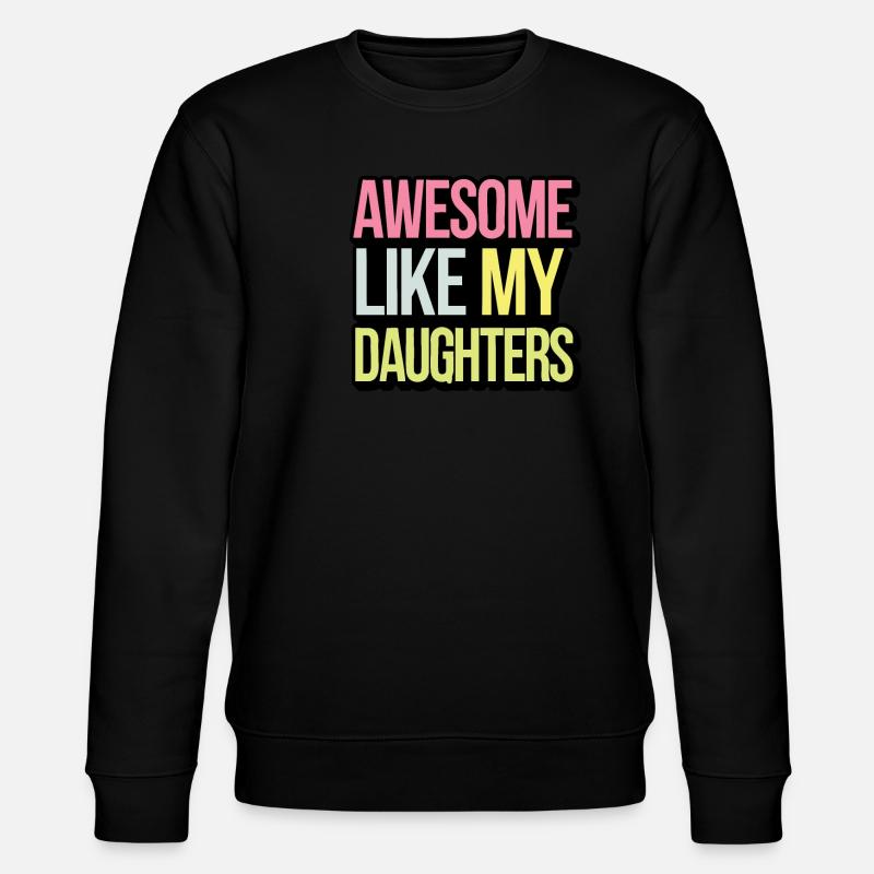 Génial comme mes filles - Sweat bio CHANGER Stanley/Stella Unisexe - noir