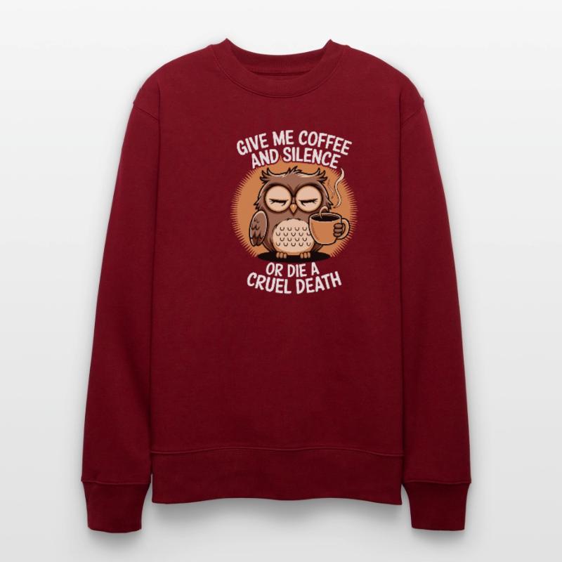 Kaffee Eule - geb mir Kaffee und Stille oder stirb Stanley/Stella Unisex Bio-Sweatshirt CHANGER 