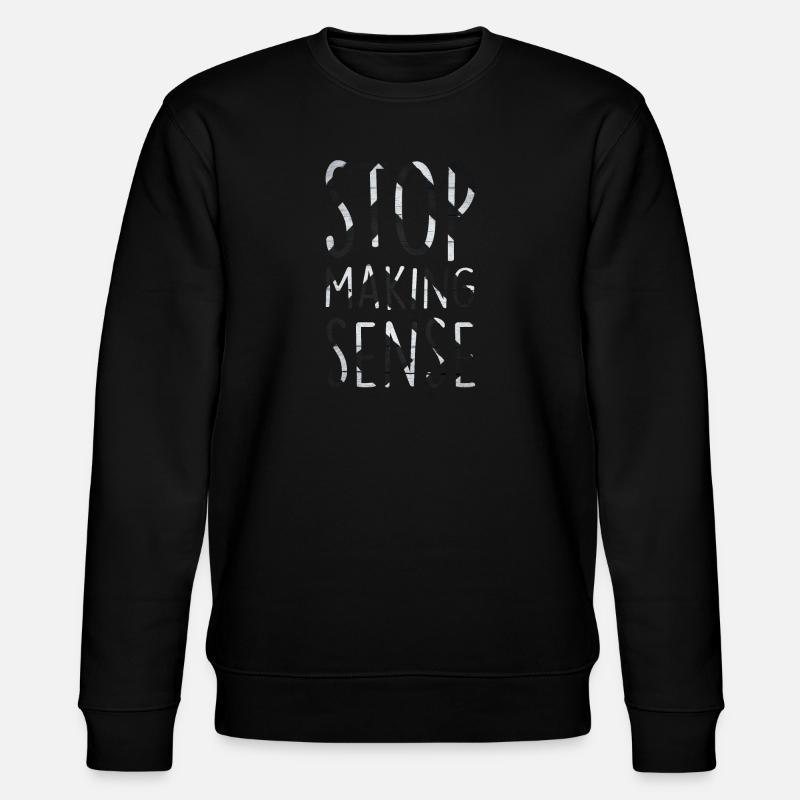 Hört auf, Sinn zu machen - Stanley/Stella Unisex Bio-Sweatshirt CHANGER  - Schwarz