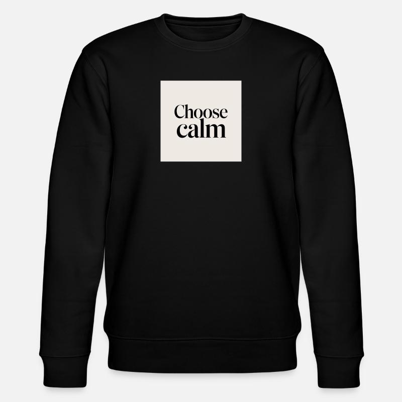 Choisir le calme - Sweat bio CHANGER Stanley/Stella Unisexe - noir
