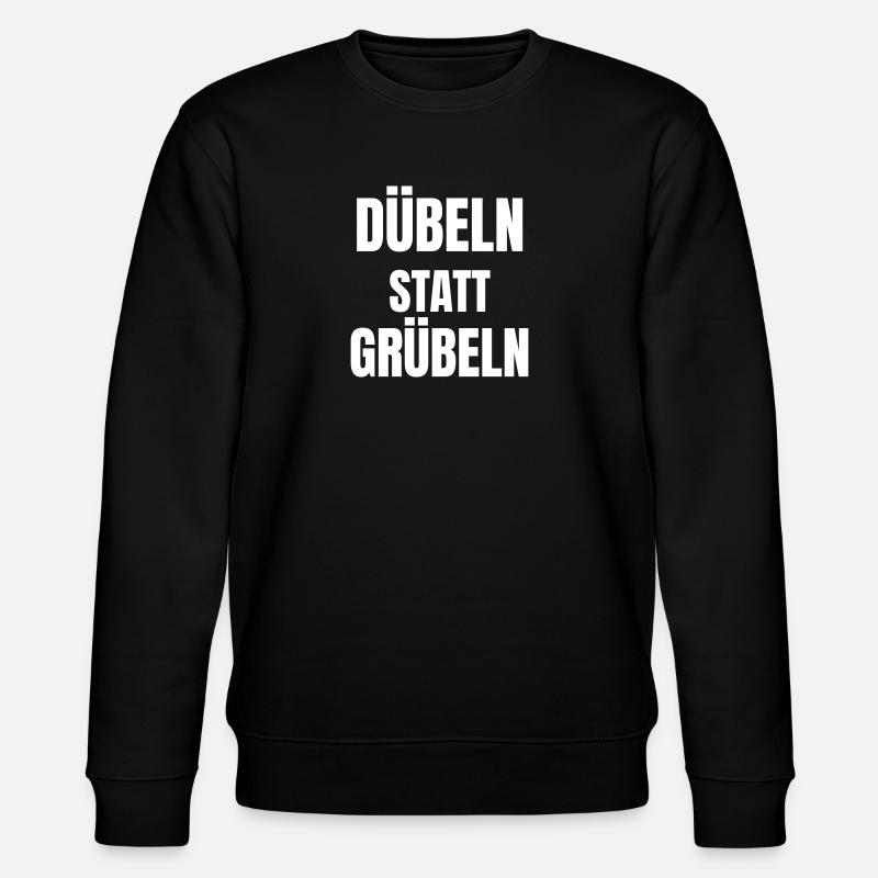 Doweling instead of brooding! - Stanley/Stella CHANGER Unisex Organic Sweatshirt - black