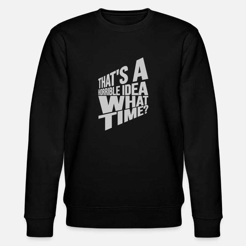 C’est une idée horrible - Sweat bio CHANGER Stanley/Stella Unisexe - noir
