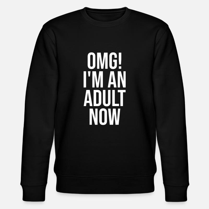 OMG! Ich bin jetzt erwachsen - Stanley/Stella Unisex Bio-Sweatshirt CHANGER - Schwarz