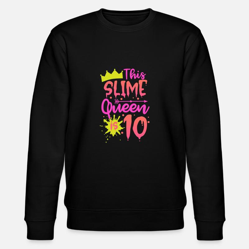 This slime queen is 10 - Stanley/Stella Unisex Bio-Sweatshirt CHANGER  - Schwarz