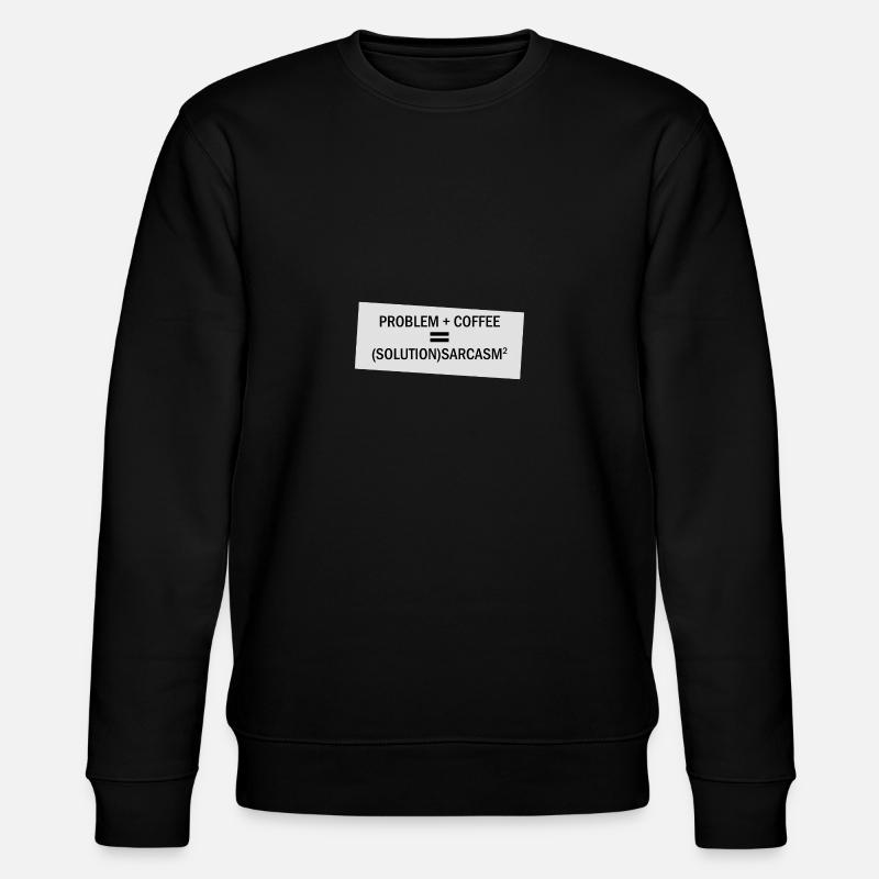 Problème Plus Café - Sweat bio CHANGER Stanley/Stella Unisexe - noir