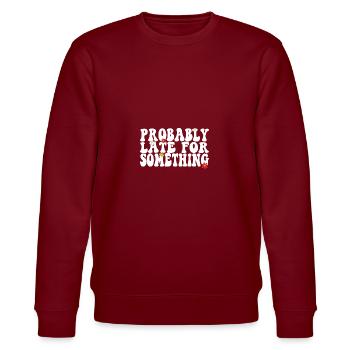 Sarscastic Probably Late for Something Retro - Stanley/Stella CHANGER Unisex Organic Sweatshirt - burgundy - Front - Nik (191cm) & Marisol (170cm)
