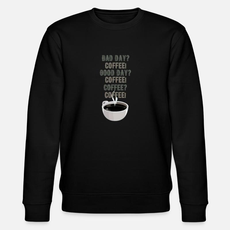 Bad Day? Coffee! - Stanley/Stella Unisex Bio-Sweatshirt CHANGER  - Schwarz