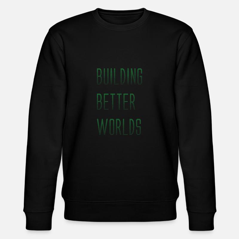 BUILDING BETTER WORLDS - Stanley/Stella Unisex Bio-Sweatshirt CHANGER  - Schwarz