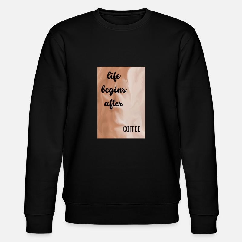 life begins after coffee - Stanley/Stella Unisex Bio-Sweatshirt CHANGER  - Schwarz