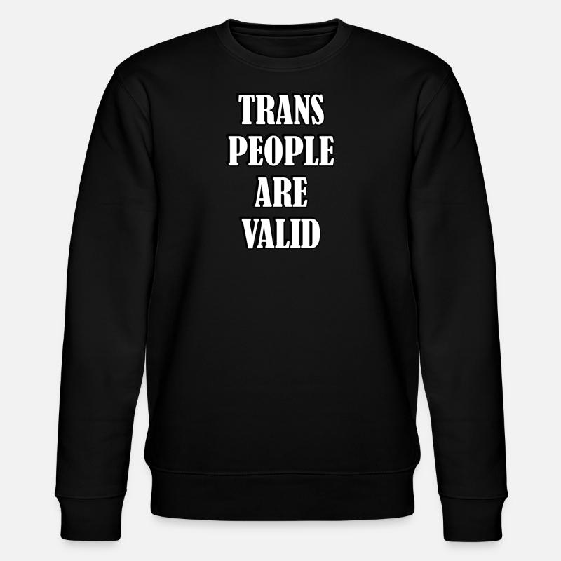 Trans People Are Valid - Stanley/Stella CHANGER Unisex Organic Sweatshirt - black