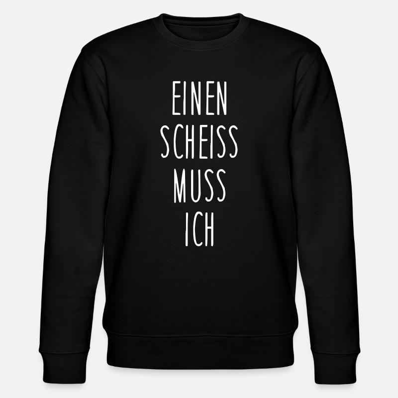 Einen scheiss muss ich - Stanley/Stella Unisex Bio-Sweatshirt CHANGER  - Schwarz