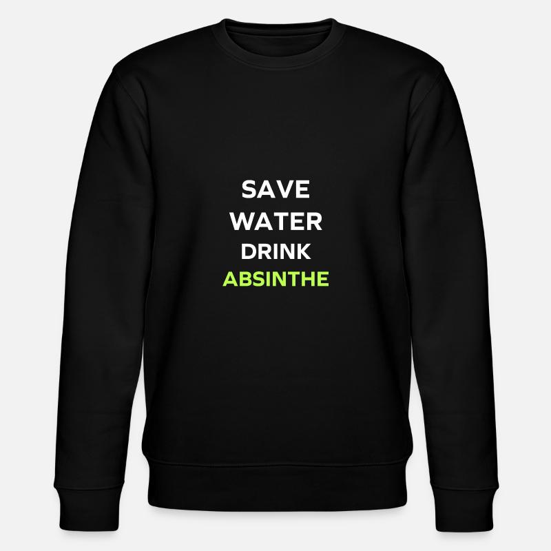 Save water drink absinthe - Sweat bio CHANGER Stanley/Stella Unisexe - noir
