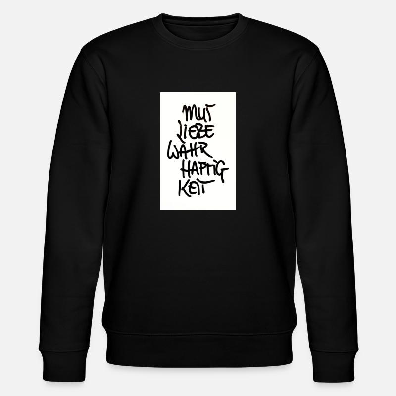 COURAGE, LOVE, TRUTHFULNESS - Stanley/Stella CHANGER Unisex Organic Sweatshirt - black
