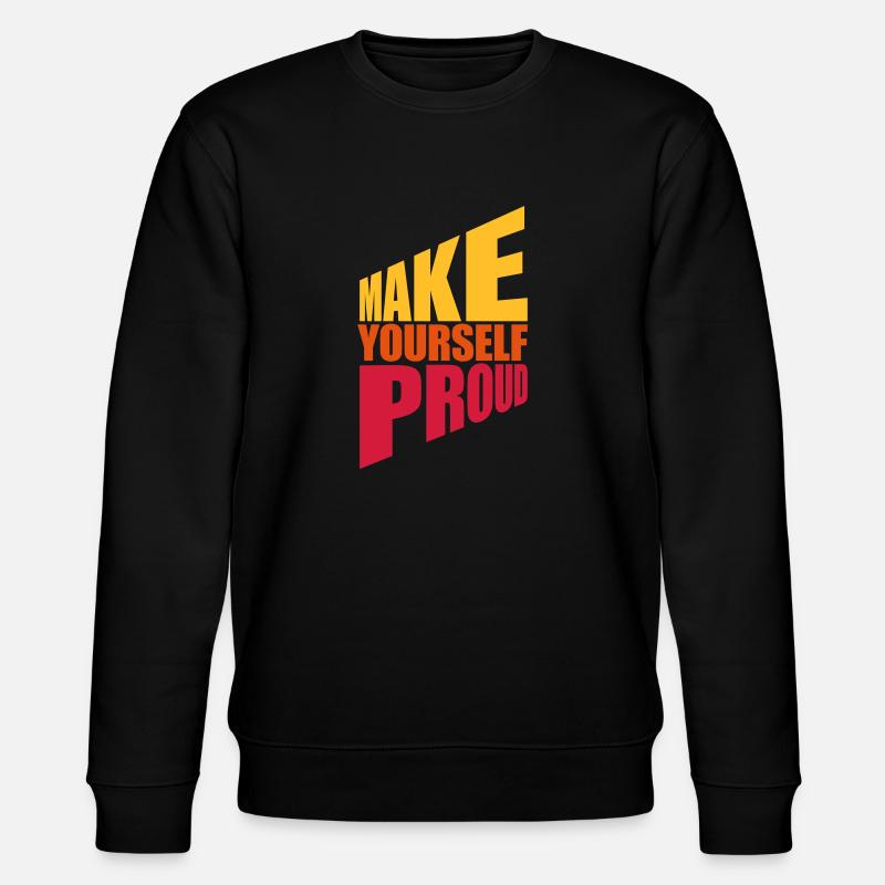 make yourself proud Zitat - Stanley/Stella Unisex Bio-Sweatshirt CHANGER  - Schwarz
