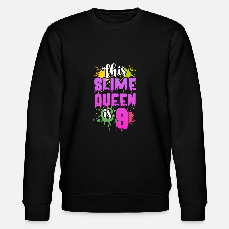 This slime queen is 9 - Stanley/Stella CHANGER Unisex Organic Sweatshirt - black