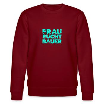 frau sucht bauer landwirt shirt thirt - Stanley/Stella Unisex Bio-Sweatshirt CHANGER  - Burgunderrot - Vorne - Nik (191cm) & Marisol (170cm)