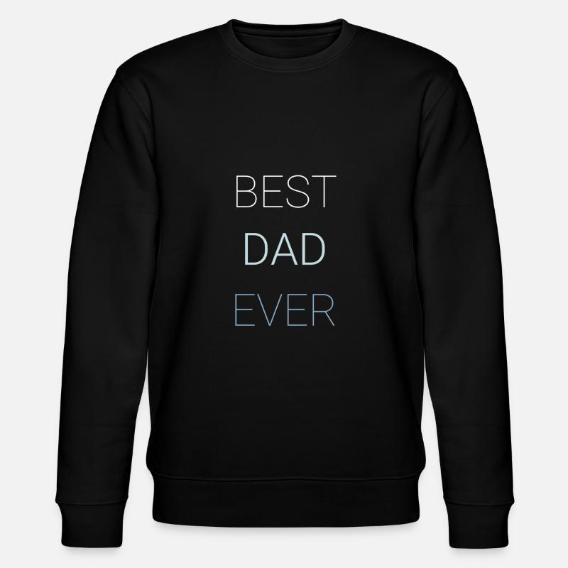Best Dad Ever - Stanley/Stella Unisex Bio-Sweatshirt CHANGER  - Schwarz