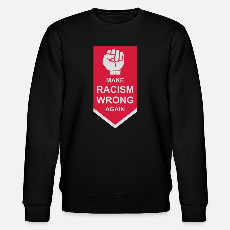 make racism wrong again - Stanley/Stella CHANGER Unisex Organic Sweatshirt - black