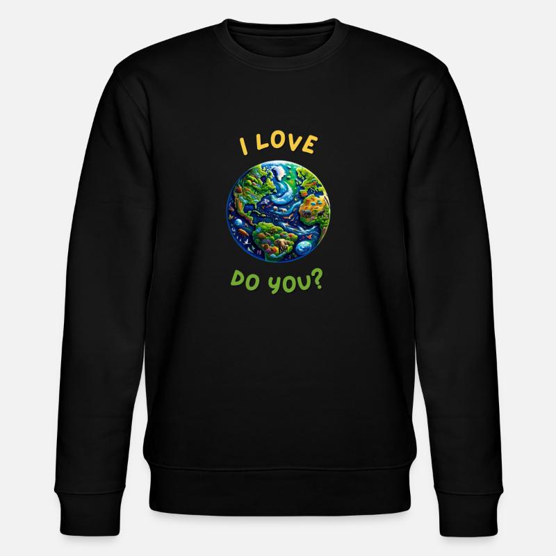 I Love Planet Earth. Do you? - Sweat bio CHANGER Stanley/Stella Unisexe - noir