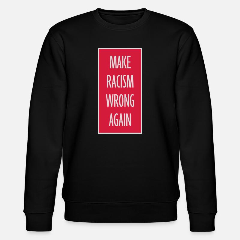 make racism wrong again - Stanley/Stella CHANGER Unisex Organic Sweatshirt - black