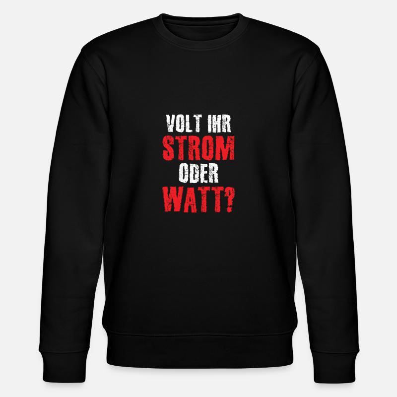 Volt Ihr Strom oder Watt? - Stanley/Stella Unisex Bio-Sweatshirt CHANGER  - Schwarz