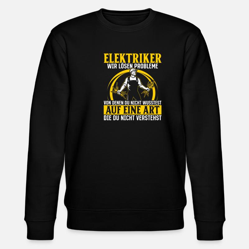 Electricians We solve problems – pride and humor - Stanley/Stella CHANGER Unisex Organic Sweatshirt - black