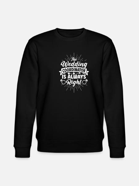 Funny wedding coordinator and wedding planner - Stanley/Stella CHANGER Unisex Organic Sweatshirt - black