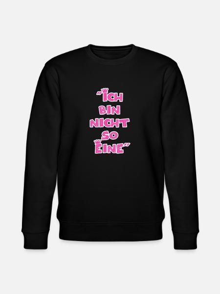 "Ich bin nicht so Eine" - Stanley/Stella Unisex Bio-Sweatshirt CHANGER  - Schwarz