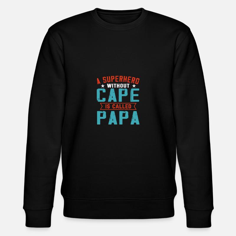 Un super-héros sans cape s’appelle Papa - Sweat bio CHANGER Stanley/Stella Unisexe - noir