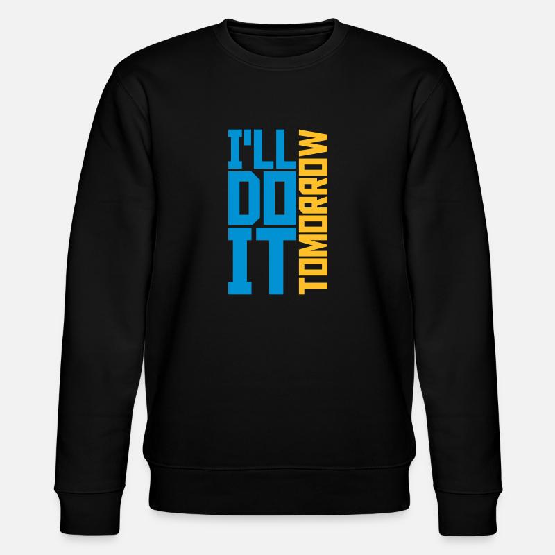 do it tomorrow Zitat - Stanley/Stella Unisex Bio-Sweatshirt CHANGER  - Schwarz