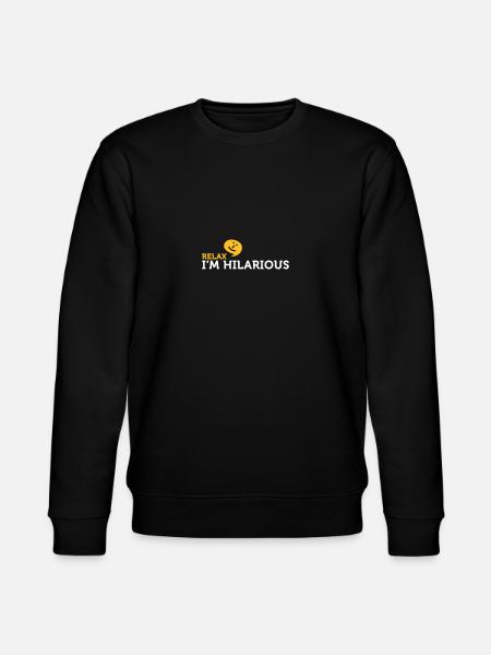 Relax Yourself. I'm Totally Funny! - Stanley/Stella CHANGER Unisex Organic Sweatshirt - black
